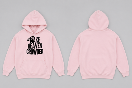 Make Heaven Crowded Hoodie